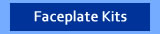 Faceplate Kits