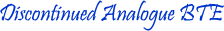 Discontinued Analogue BTE