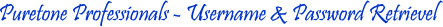 Puretone Professionals - Username & Password Retrieval