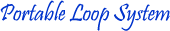 Portable Loop System